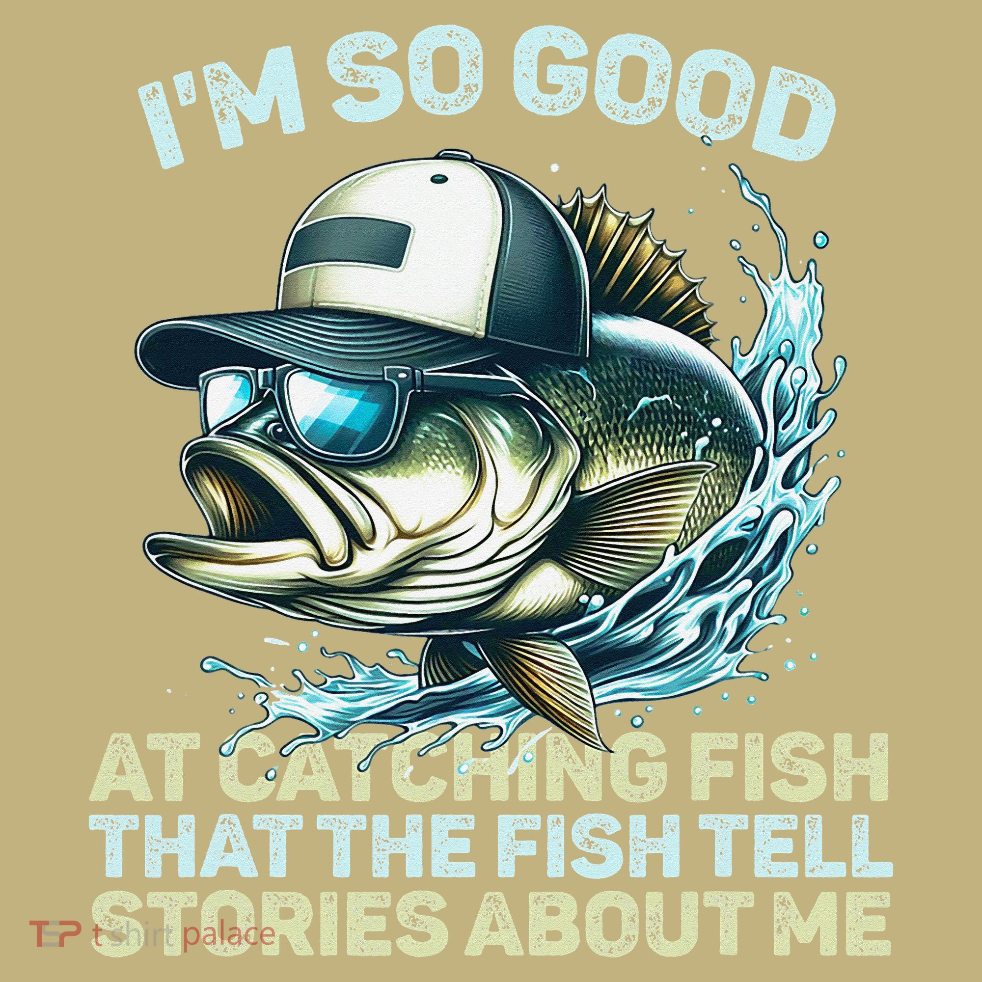 Im So Good At Catching Fish That The Fish Tell Stories Hoodie