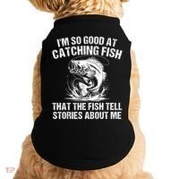 Im So Good At Catching Fish That The Fish Tell Stories About Me Doggie Tank thumb 0