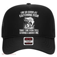 Im So Good At Catching Fish That The Fish Tell Stories About Me Hat thumb 0