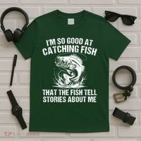 Im So Good At Catching Fish That The Fish Tell Stories About Me T-Shirt thumb 5