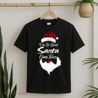 I'm So Good Santa Came Twice Naughty Ugly Christmas T-Shirt thumb 2