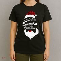 I'm So Good Santa Came Twice Naughty Ugly Christmas T-Shirt thumb 4