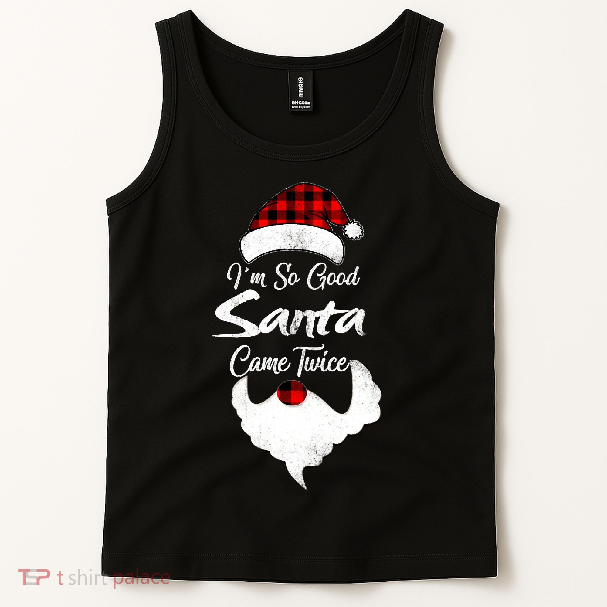 I'm So Good Santa Came Twice Naughty Ugly Christmas Tank Top