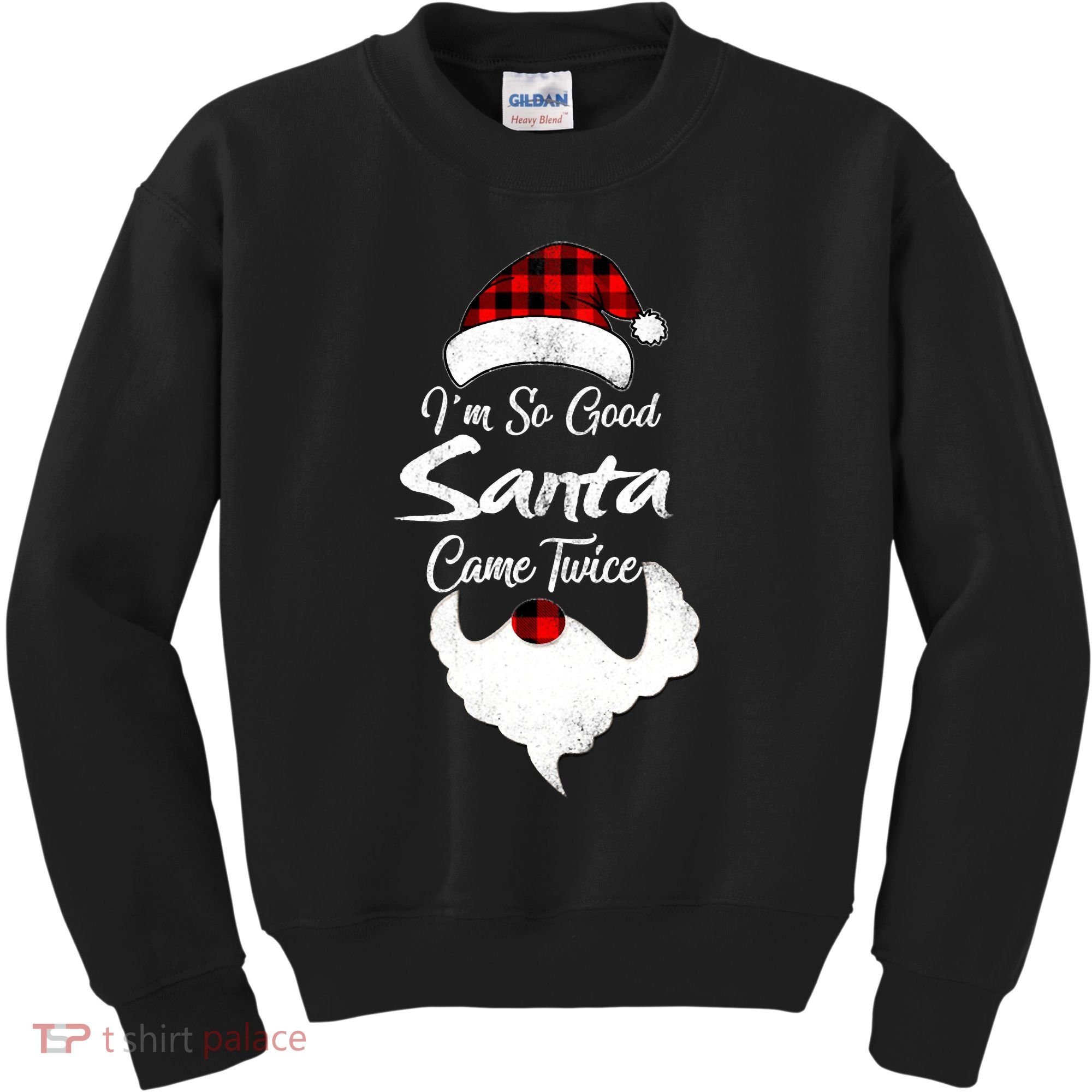 I'm So Good Santa Came Twice Naughty Ugly Christmas Kids Sweatshirt