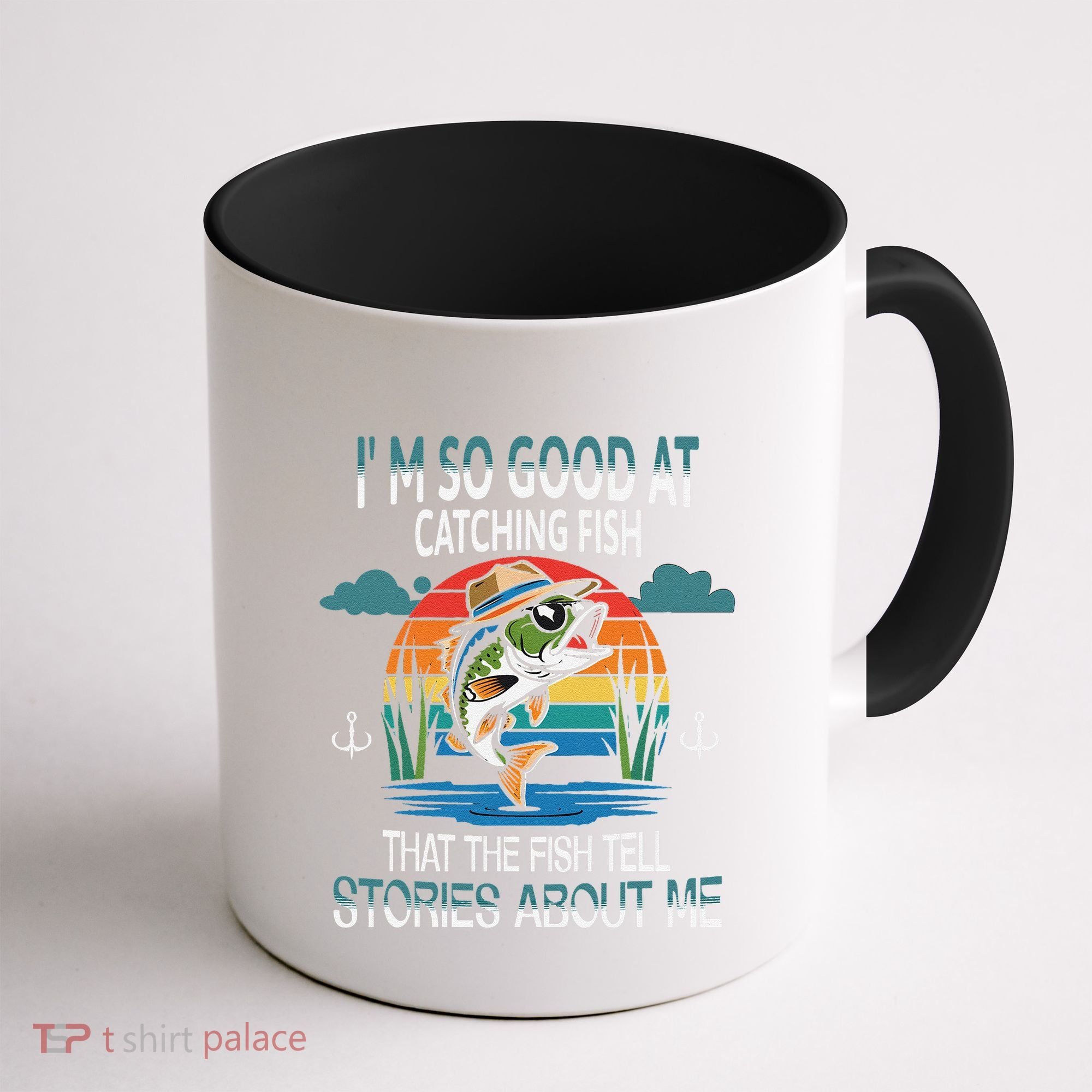 IM So Good At Catching Fish That The Fish Tell Stories Coffee Mug