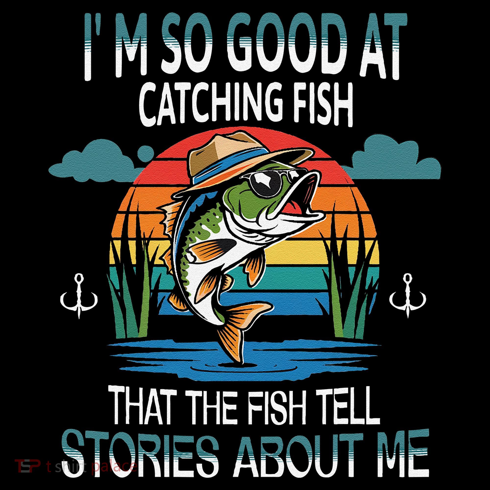 IM So Good At Catching Fish That The Fish Tell Stories Coffee Mug