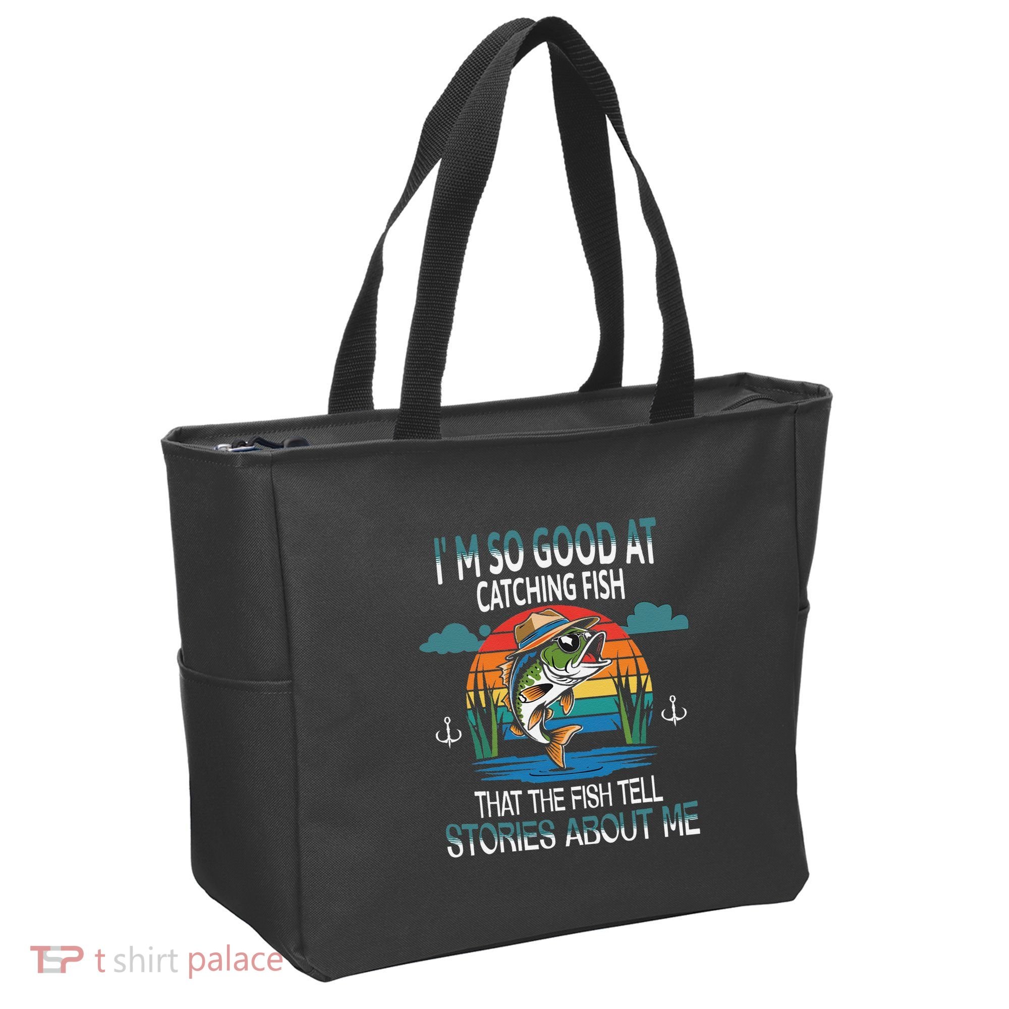 IM So Good At Catching Fish That The Fish Tell Stories Tote Bag