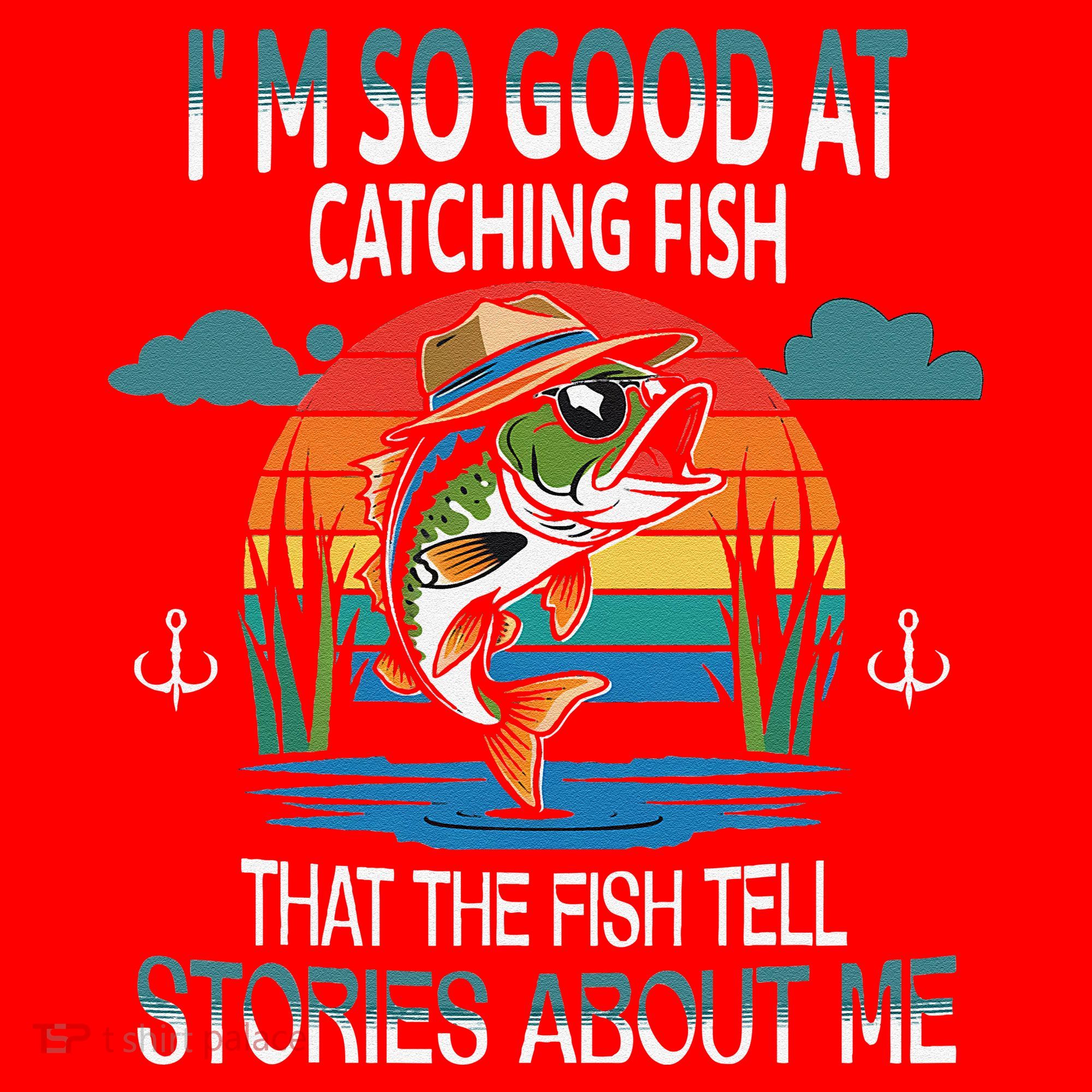 IM So Good At Catching Fish That The Fish Tell Stories Santa Hat