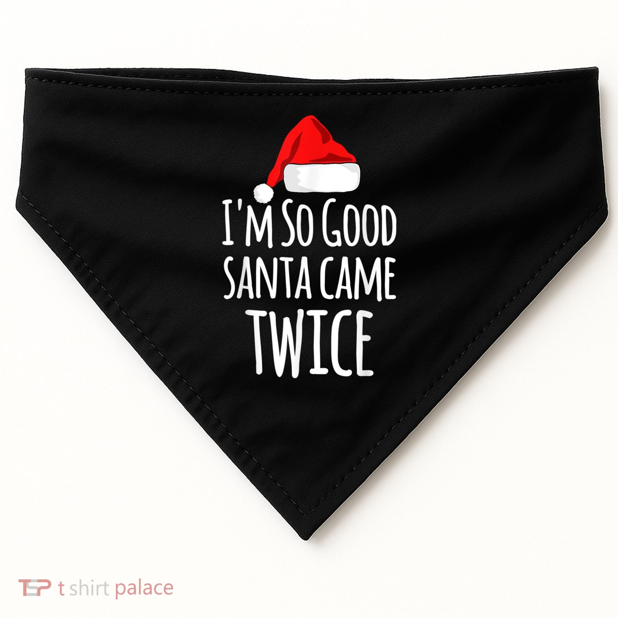 I'm So Good Santa Came Twice Funny Christmas USA-Made Doggie Bandana