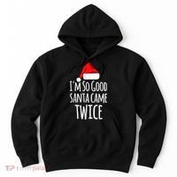 I'm So Good Santa Came Twice Funny Christmas Hoodie thumb 0