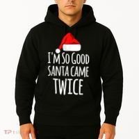 I'm So Good Santa Came Twice Funny Christmas Hoodie thumb 2