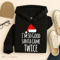 I'm So Good Santa Came Twice Funny Christmas Hoodie thumb 4