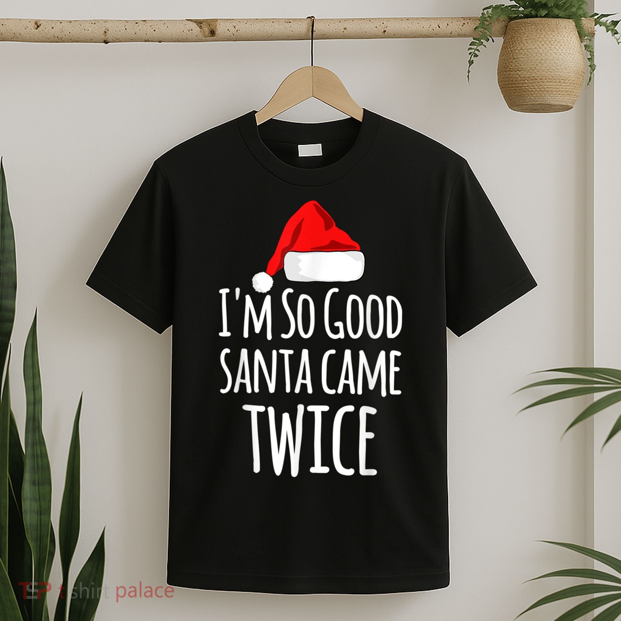 I'm So Good Santa Came Twice Funny Christmas T-Shirt