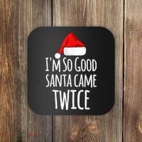 I'm So Good Santa Came Twice Funny Christmas Coaster thumb 0