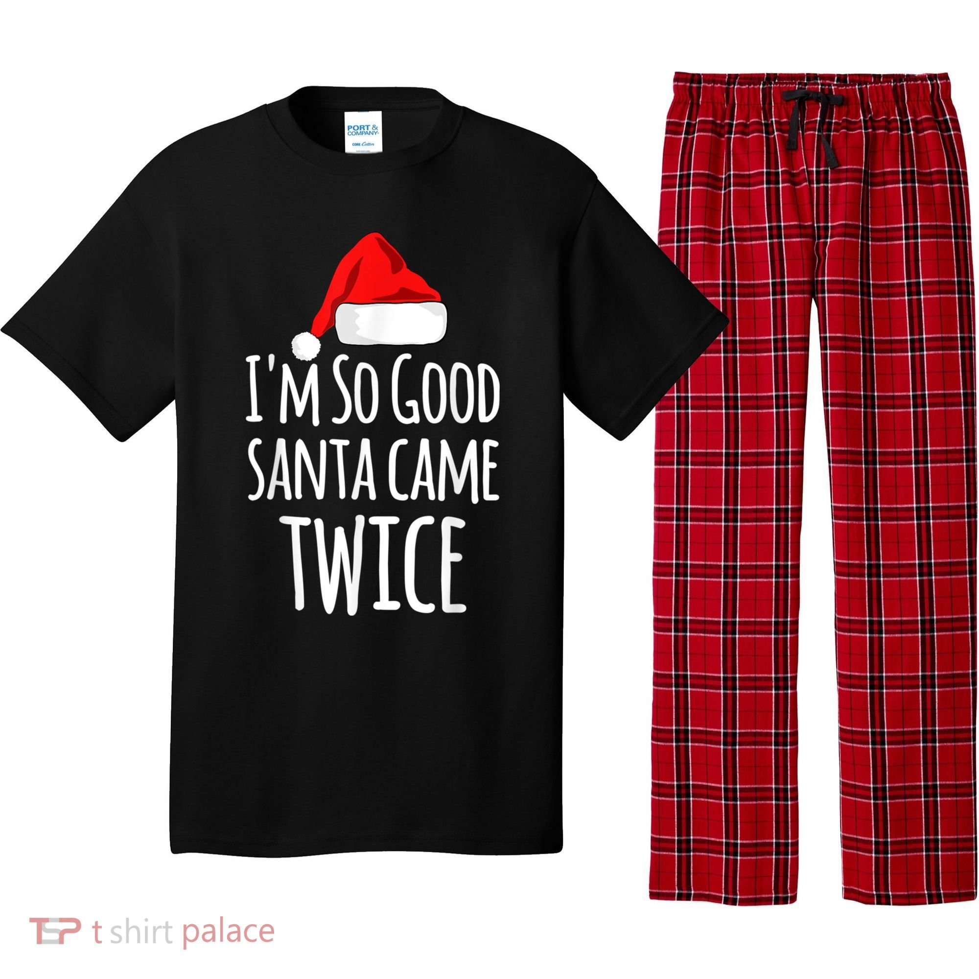 I'm So Good Santa Came Twice Funny Christmas Pajama Set