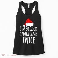 I'm So Good Santa Came Twice Funny Christmas Women's Tank Top thumb 0