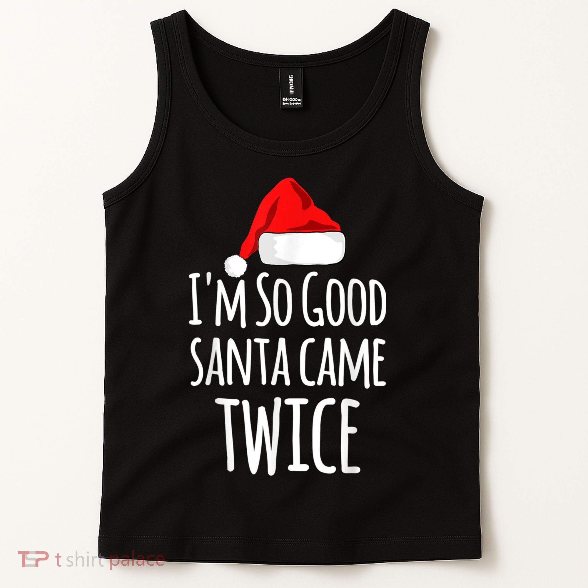 I'm So Good Santa Came Twice Funny Christmas Tank Top