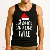I'm So Good Santa Came Twice Funny Christmas Tank Top thumb 3