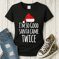 I'm So Good Santa Came Twice Funny Christmas Women's T-Shirt thumb 3