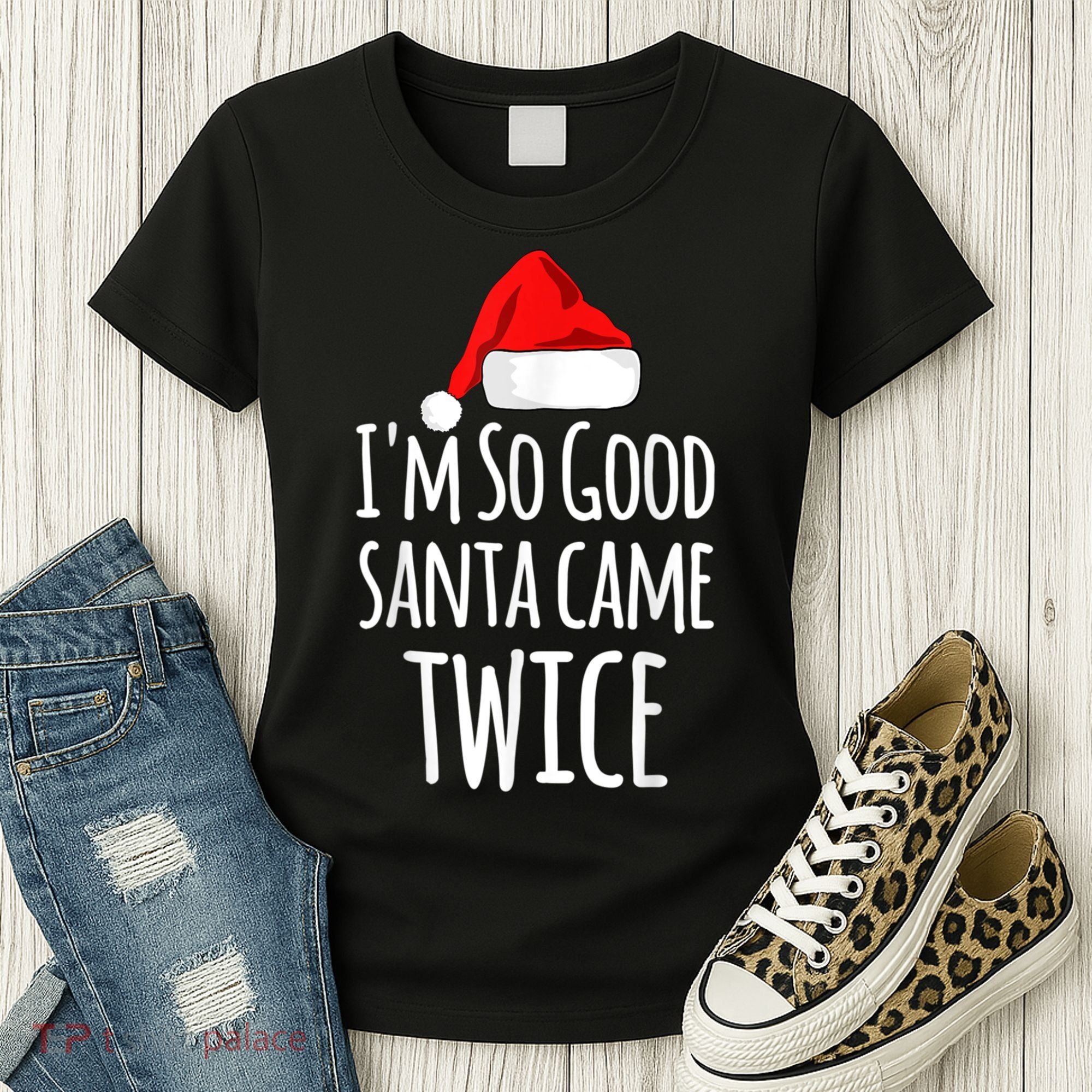 I'm So Good Santa Came Twice Funny Christmas Women's T-Shirt