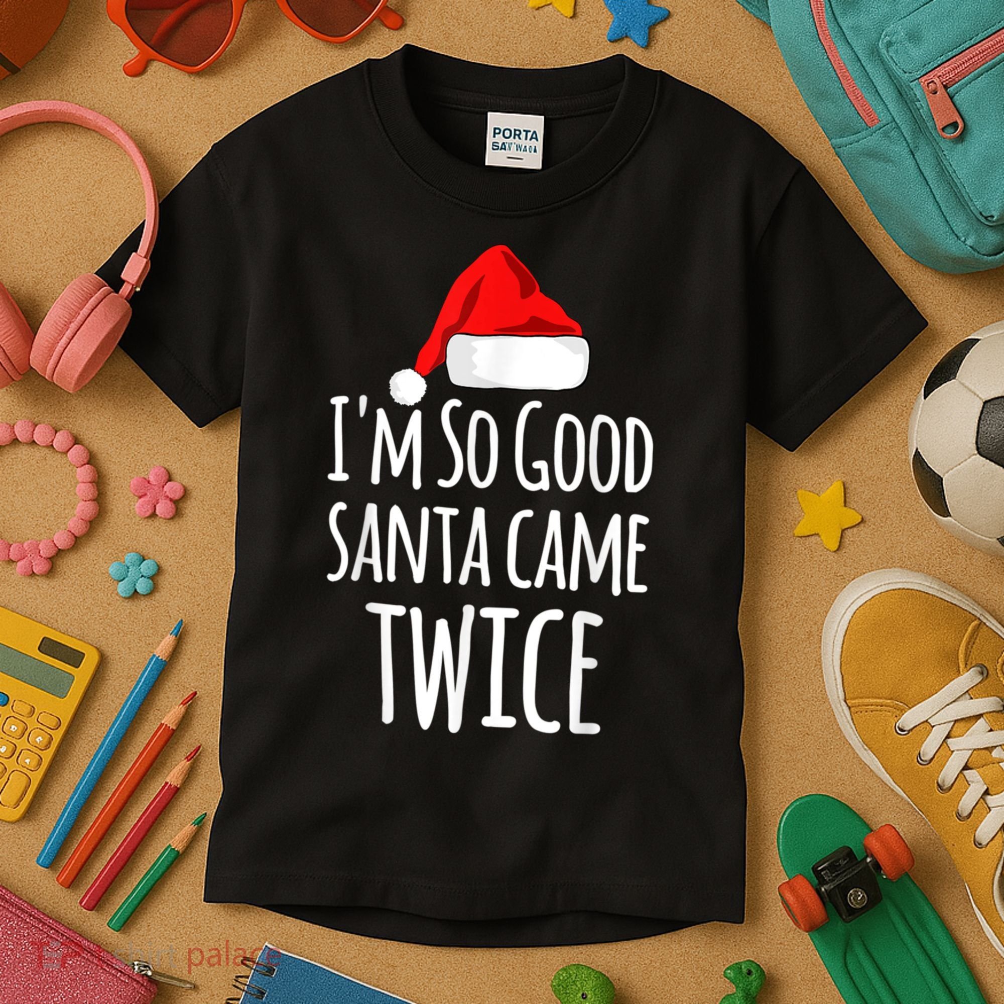 I'm So Good Santa Came Twice Funny Christmas Kids T-Shirt