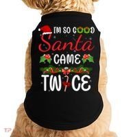 I'm So Good Santa Came Twice Doggie Tank thumb 0