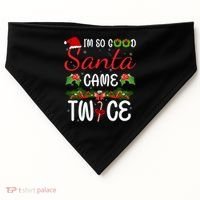 I'm So Good Santa Came Twice USA-Made Doggie Bandana thumb 0