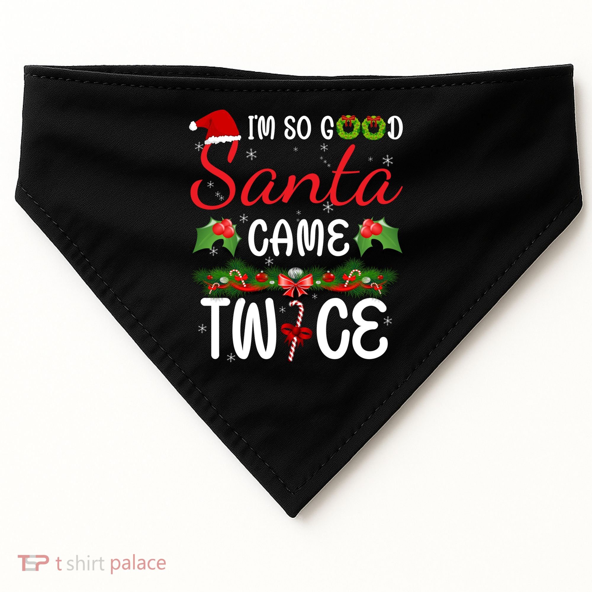 I'm So Good Santa Came Twice USA-Made Doggie Bandana