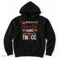I'm So Good Santa Came Twice Hoodie thumb 0