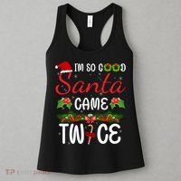 I'm So Good Santa Came Twice Women's Tank Top thumb 3
