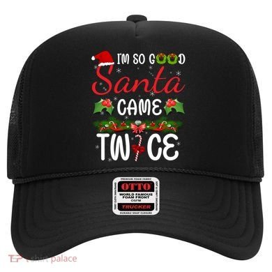 I'm So Good Santa Came Twice Hat