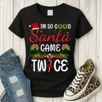 I'm So Good Santa Came Twice Women's T-Shirt thumb 3