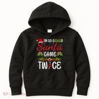 I'm So Good Santa Came Twice Kids Hoodie thumb 0