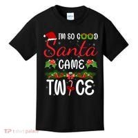 I'm So Good Santa Came Twice Kids T-Shirt thumb 0
