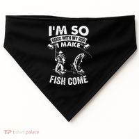 I'm So Good With My Rod I Make Fish Come USA-Made Doggie Bandana thumb 0