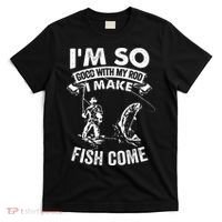 I'm So Good With My Rod I Make Fish Come T-Shirt thumb 0