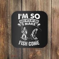 I'm So Good With My Rod I Make Fish Come Coaster thumb 0