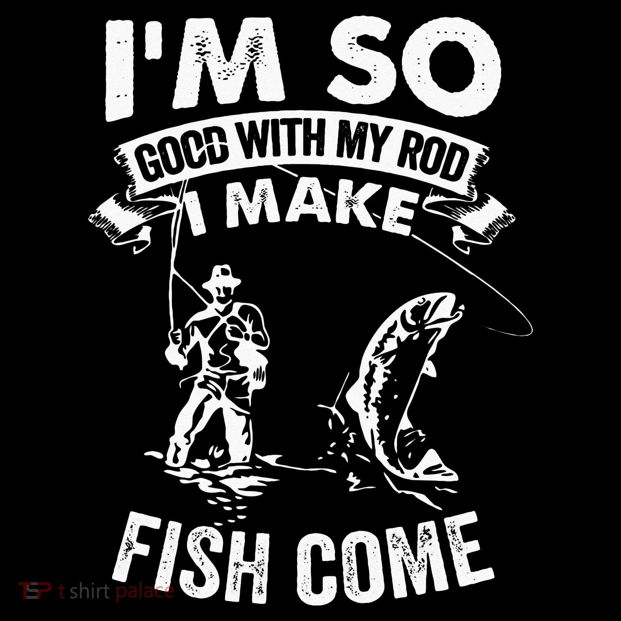 I'm So Good With My Rod I Make Fish Come Mousepad