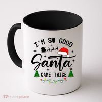 Im So Good Santa Came Twice Funny Christmas Lights Coffee Mug thumb 0