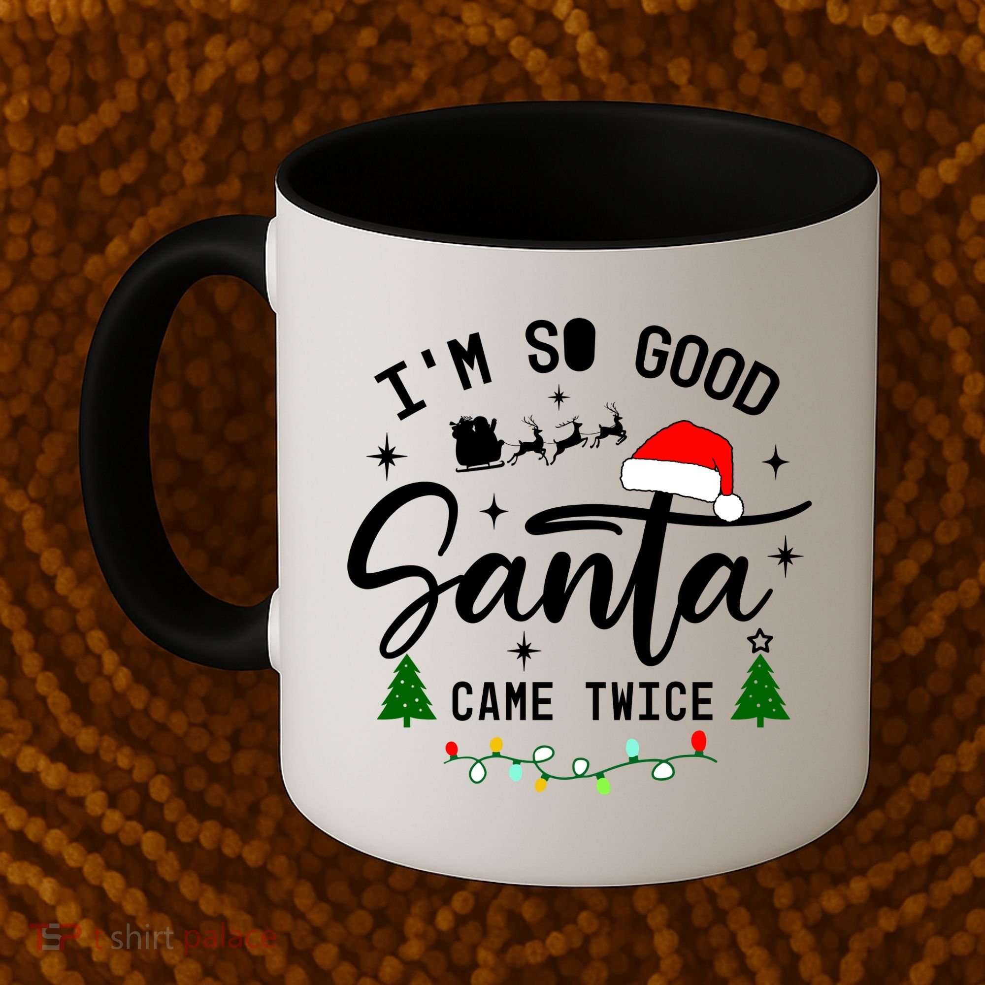Im So Good Santa Came Twice Funny Christmas Lights Coffee Mug