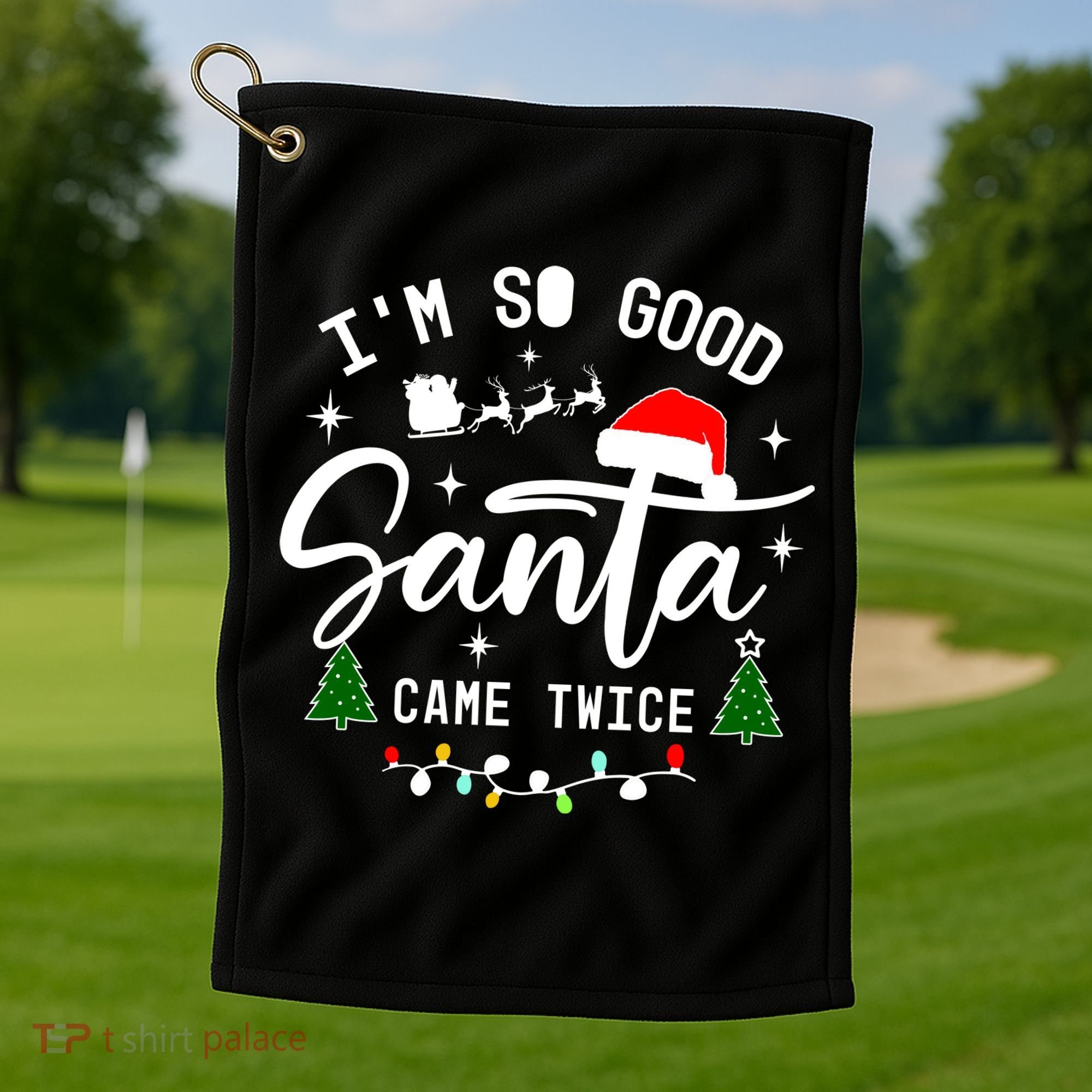 Im So Good Santa Came Twice Funny Christmas Lights Golf Towel