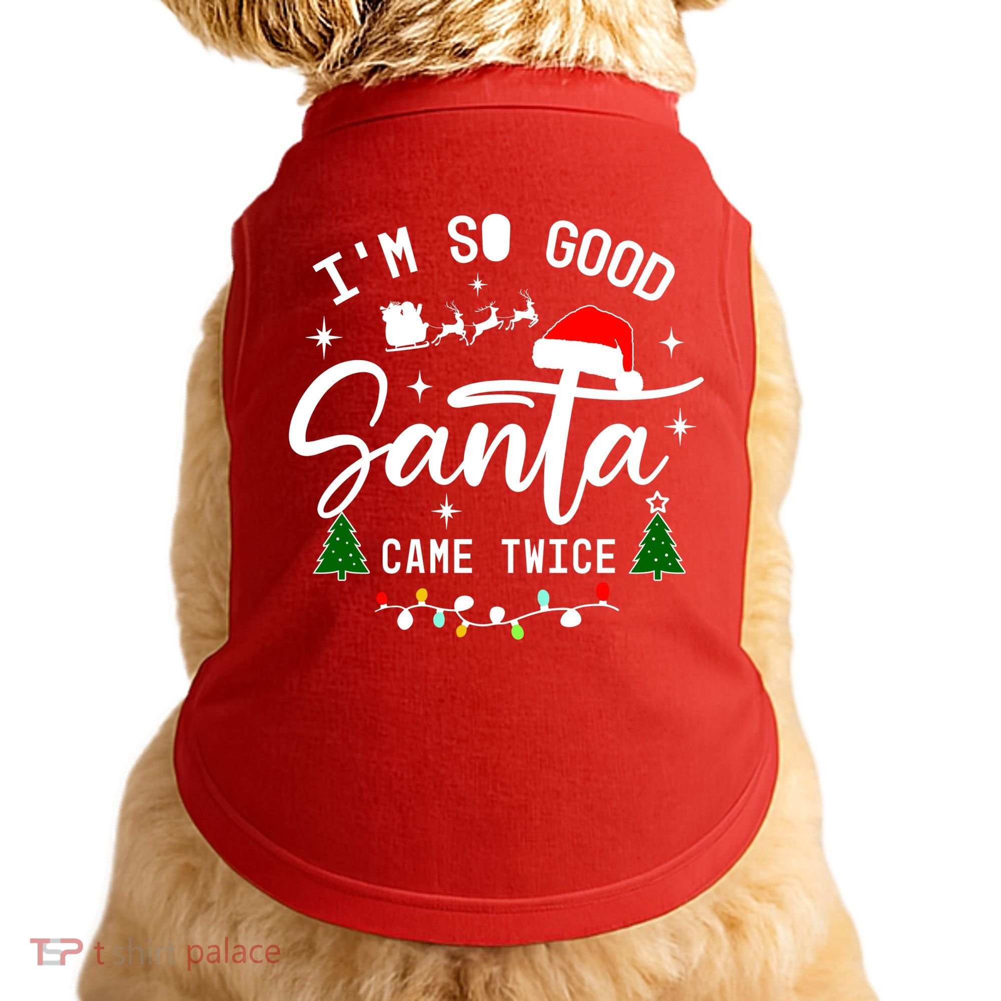 Im So Good Santa Came Twice Funny Christmas Lights Doggie Tank