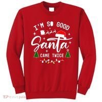Im So Good Santa Came Twice Funny Christmas Lights Sweatshirt thumb 0