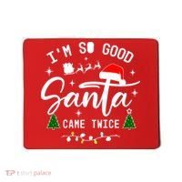 Im So Good Santa Came Twice Funny Christmas Lights Mousepad thumb 0