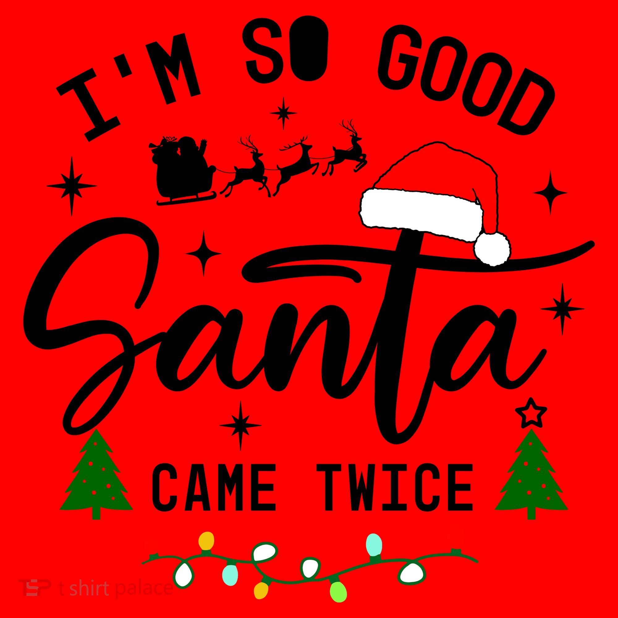 Im So Good Santa Came Twice Funny Christmas Lights Santa Hat