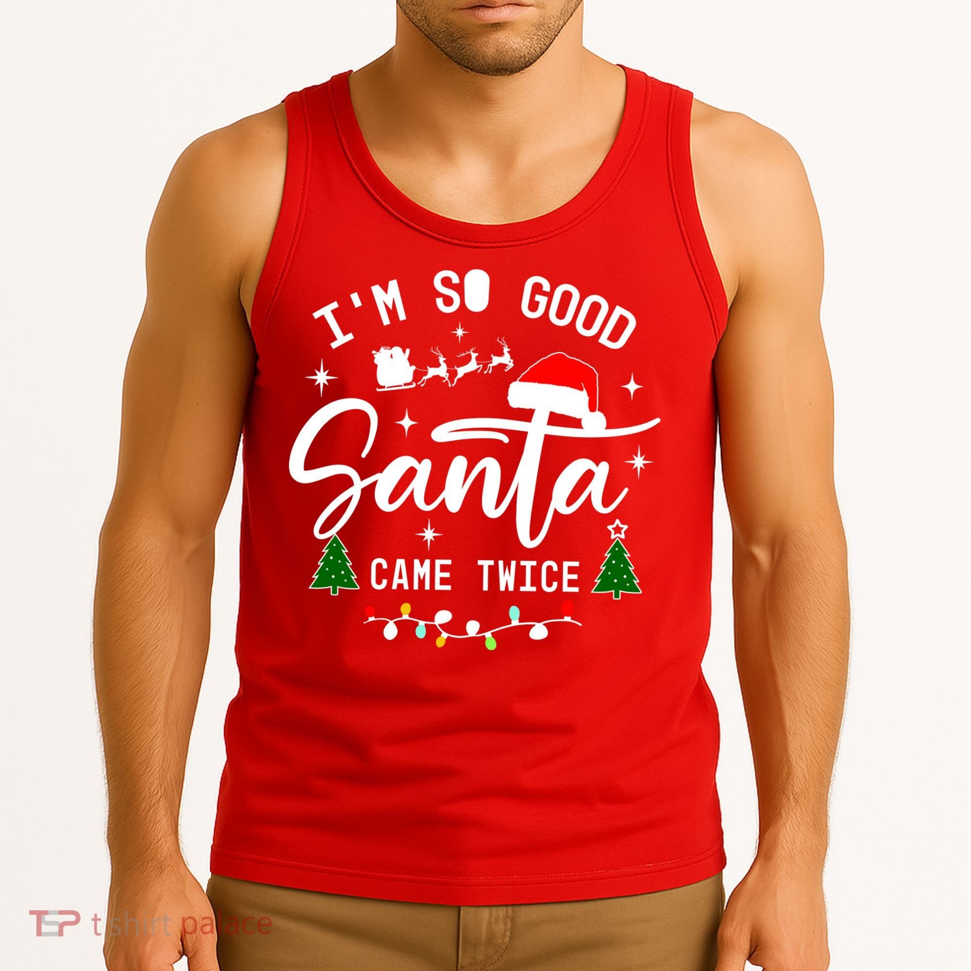 Im So Good Santa Came Twice Funny Christmas Lights Tank Top