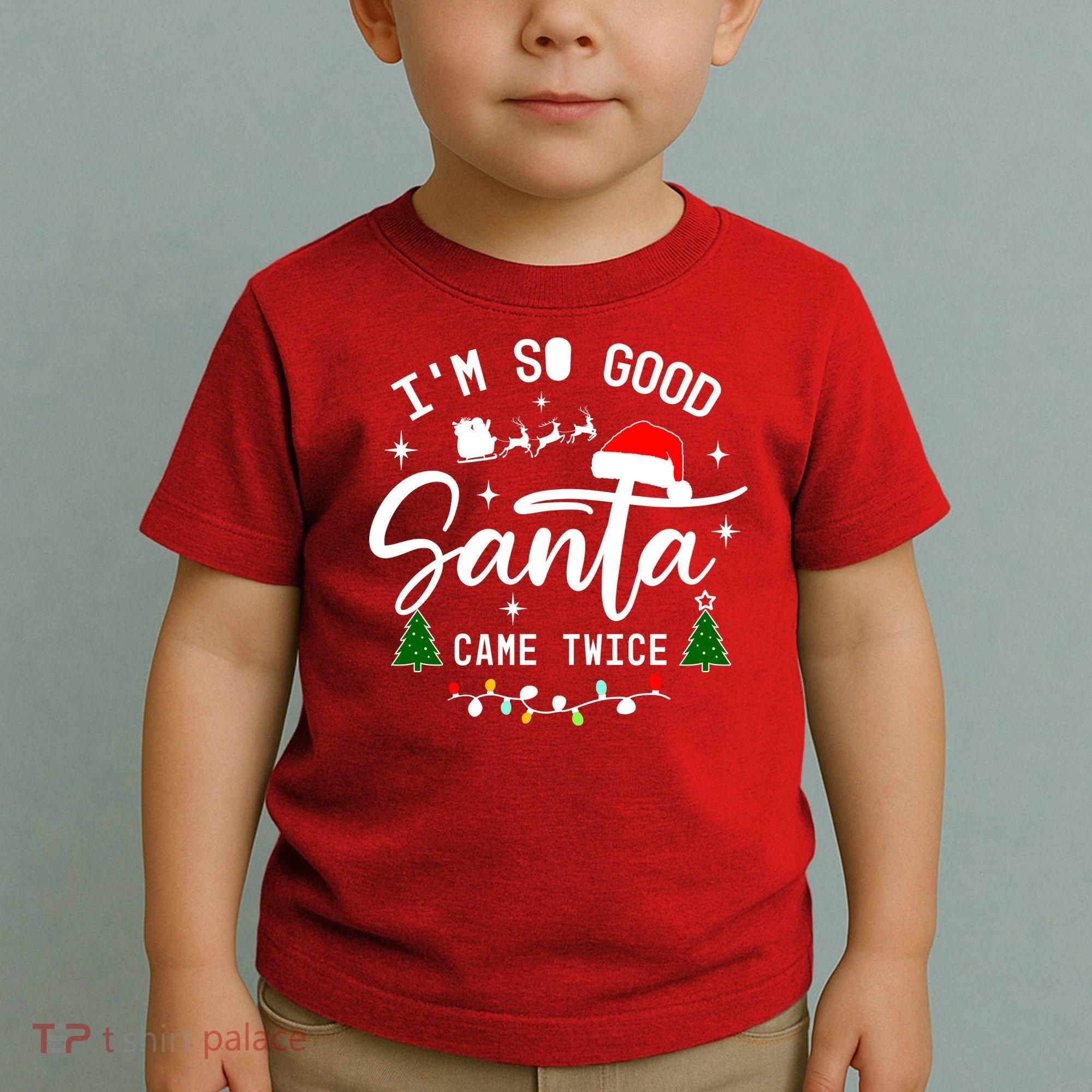 Im So Good Santa Came Twice Funny Christmas Lights Toddler T-Shirt