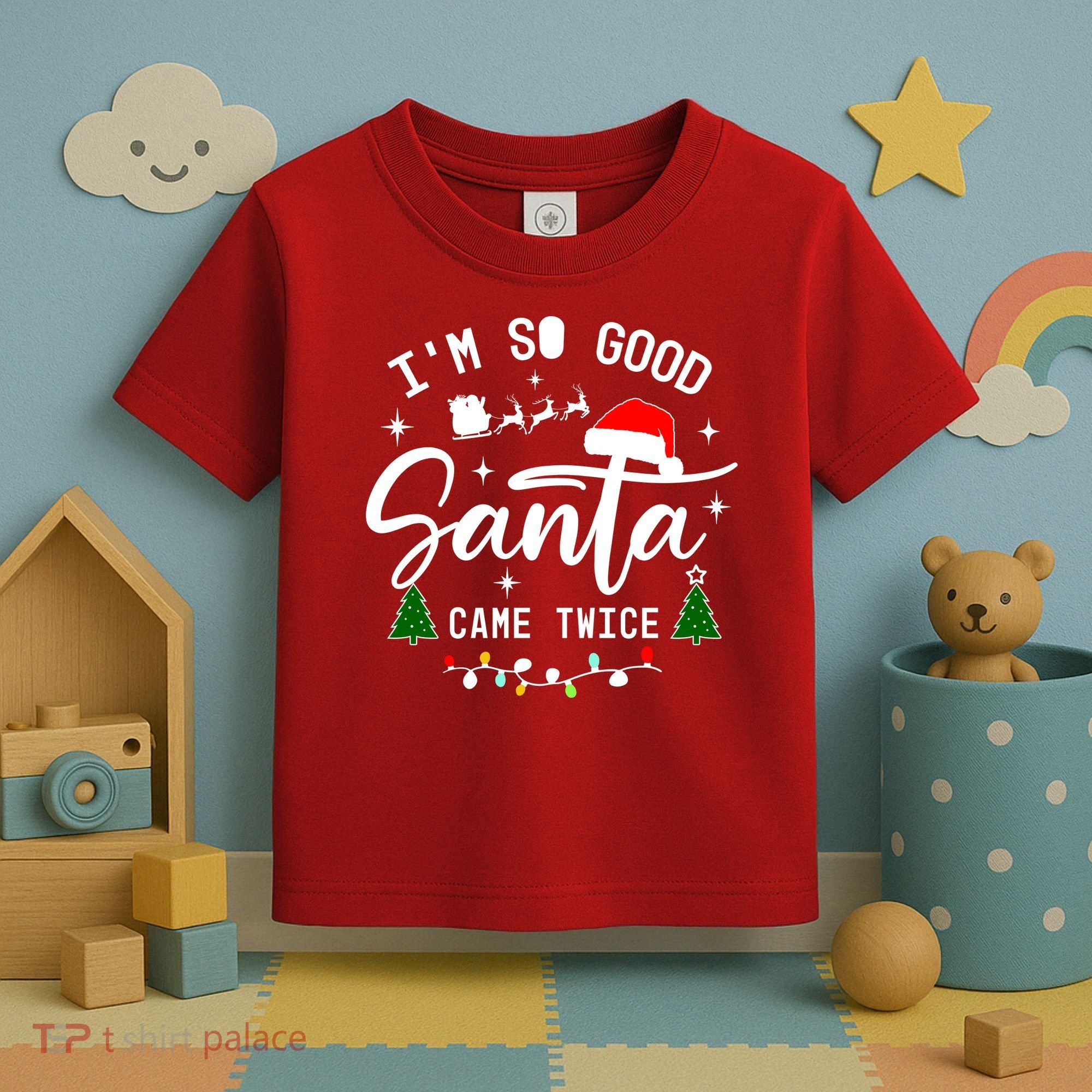 Im So Good Santa Came Twice Funny Christmas Lights Toddler T-Shirt