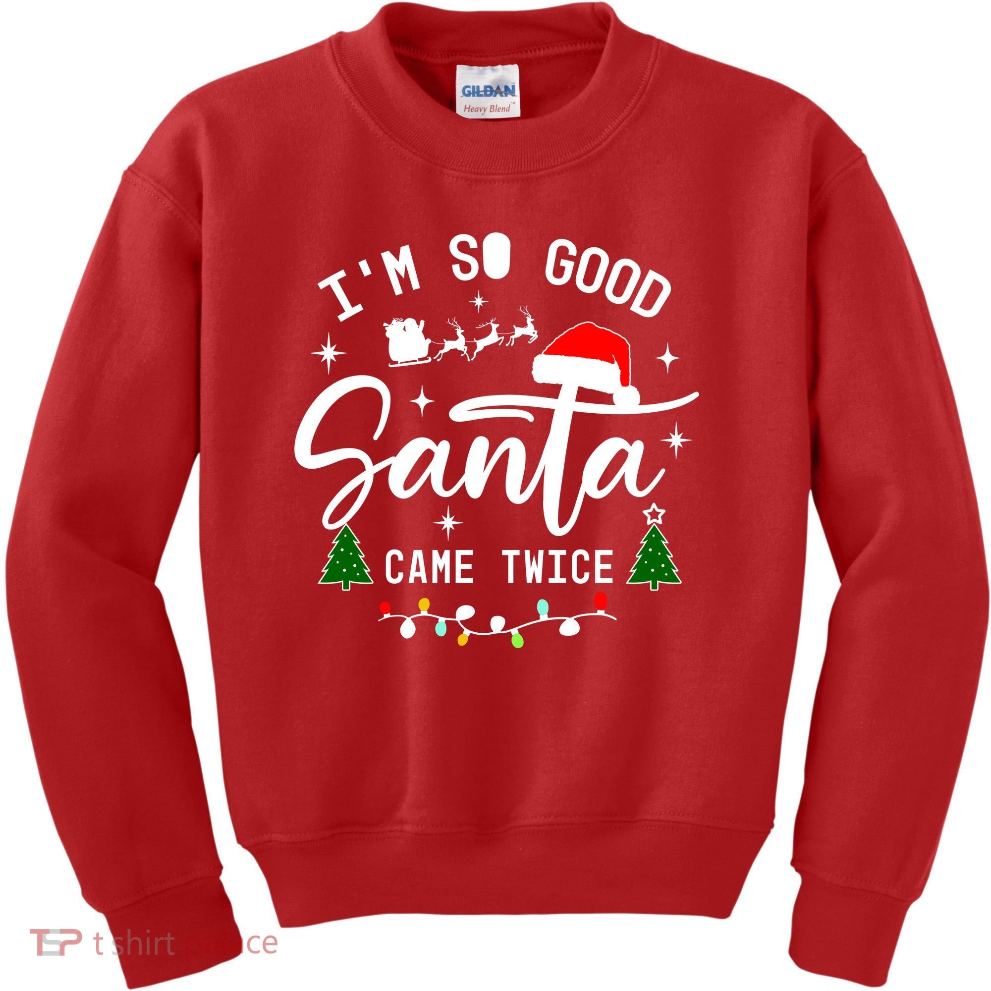 Im So Good Santa Came Twice Funny Christmas Lights Kids Sweatshirt