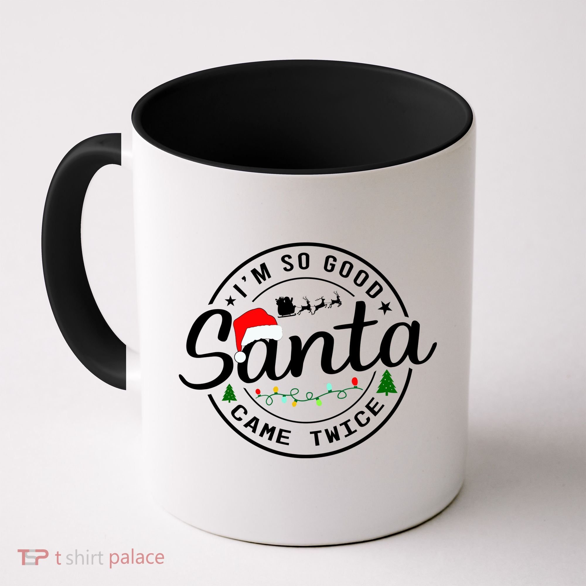 Im So Good Santa Came Twice Funny Christmas Logo Coffee Mug